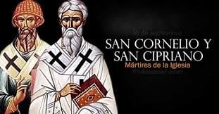 San Cornelio, Papa, y San Cipriano, Obispo. 