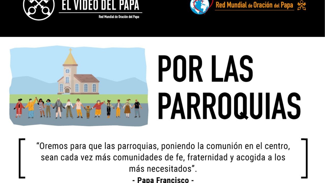 El Video del Papa: por la parroquias.